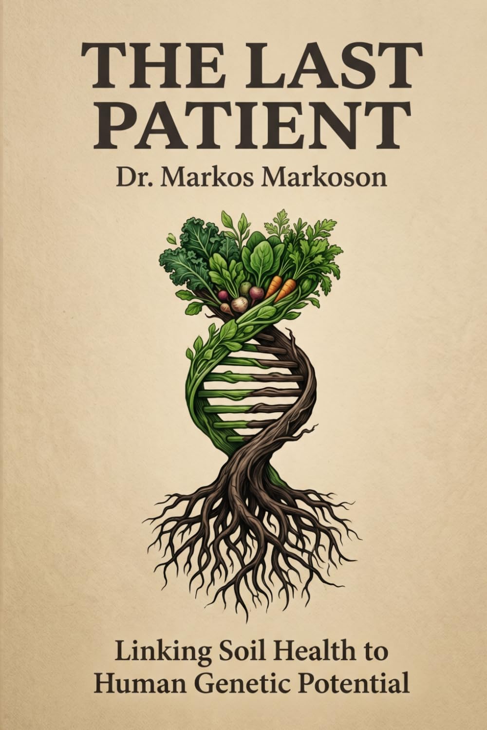 The Last Patient: What Happens to the World When Nobody Gets Sick Anymore — And How to Position Your Health, Your Family, and Your Money on the Right Side of the Revolution (The Metabolic Reset)