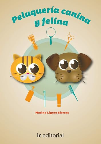 Higiene, cuidados básicos y peluquería canina y felina (SIN COLECCION)