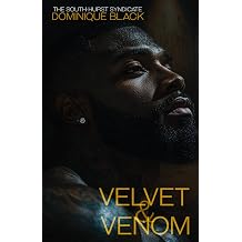 Velvet & Venom Love don't come easy in these streets The South-Hurst Syndicate