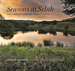 Seasons at Selah: The Legacy of Bamberger Ranch Preserve (Myrna and David K. Langford Books on Working Lands)