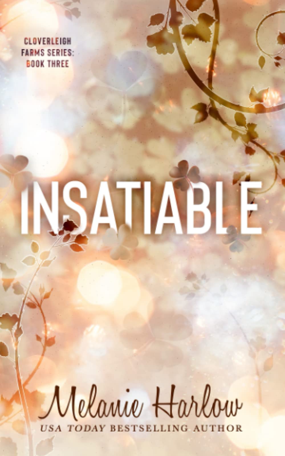 Insatiable: Special Edition Paperback (Cloverleigh Farms Special Edition Paperbacks)