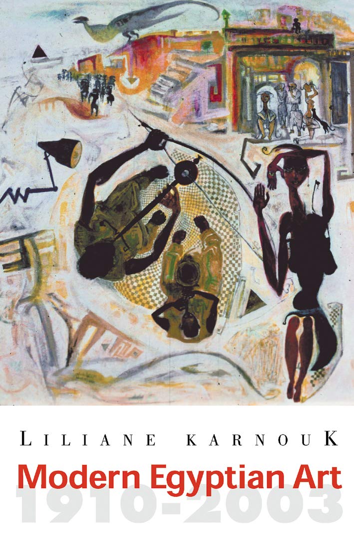 Modern Egyptian Art: 1910-2003 Hardcover – April 1, 2005