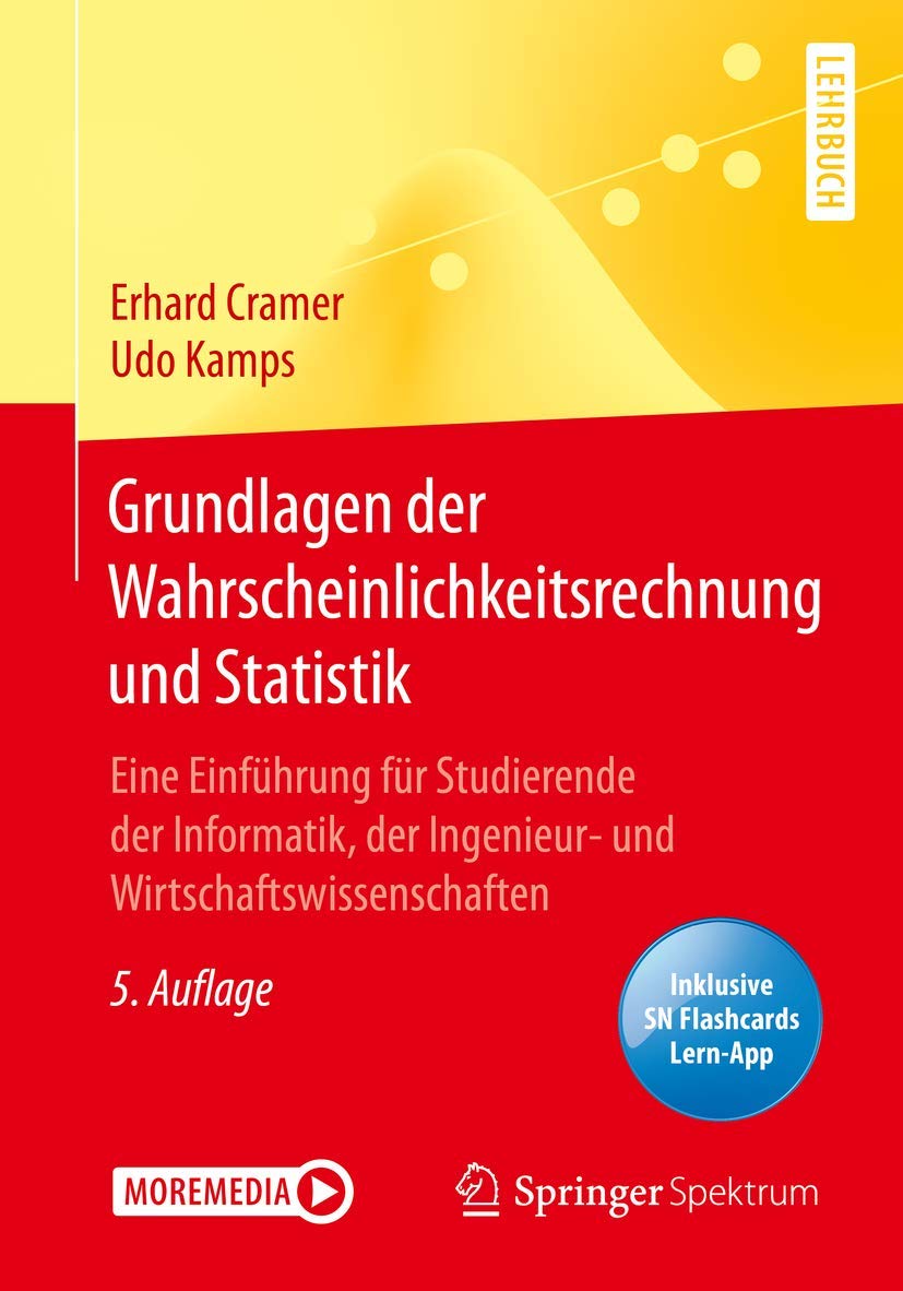 Grundlagen der Wahrscheinlichkeitsrechnung und Statistik: Eine Einführung für Studierende der Informatik, der Ingenieur- und Wirtschaftswissenschaften