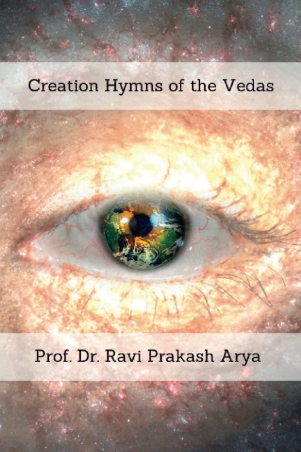 Creation Hymns of the Vedas: 9 (Sciences in Ancient India)