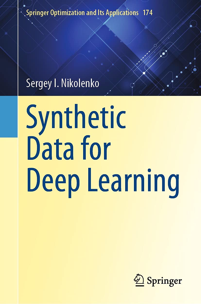 Synthetic Data for Deep Learning (Springer Optimization and Its Applications Book 174) (English Edition)