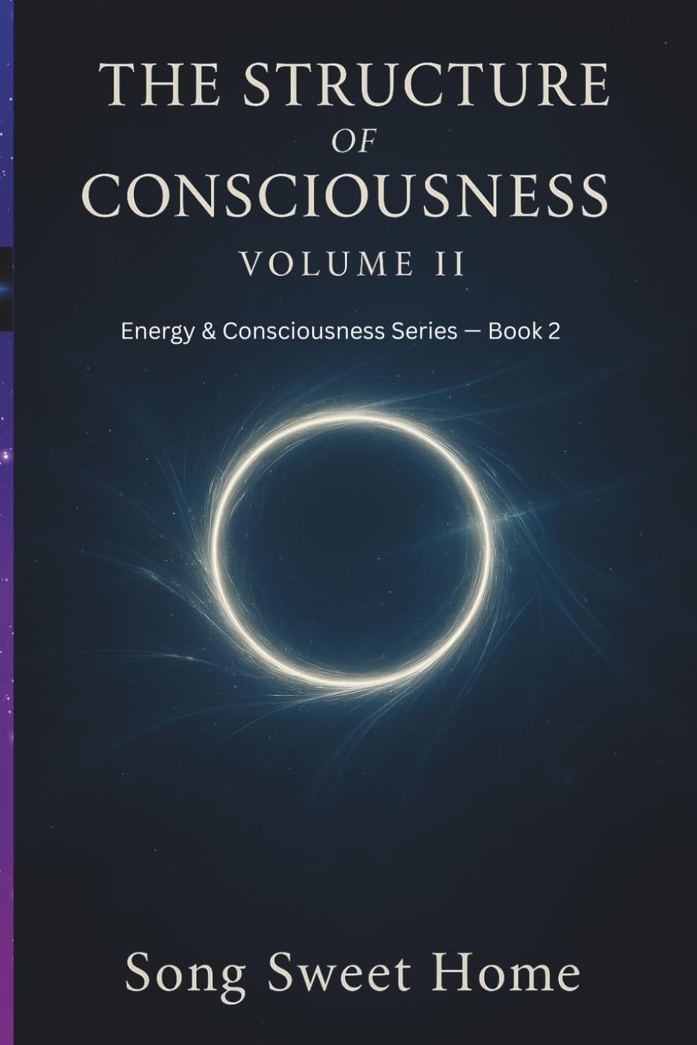 THE STRUCTURE OF CONSCIOUSNESS: Book Two of the Energy & Consciousness Series/ Levels of Consciousness/Trauma and Reconstruction/Human Development: 2