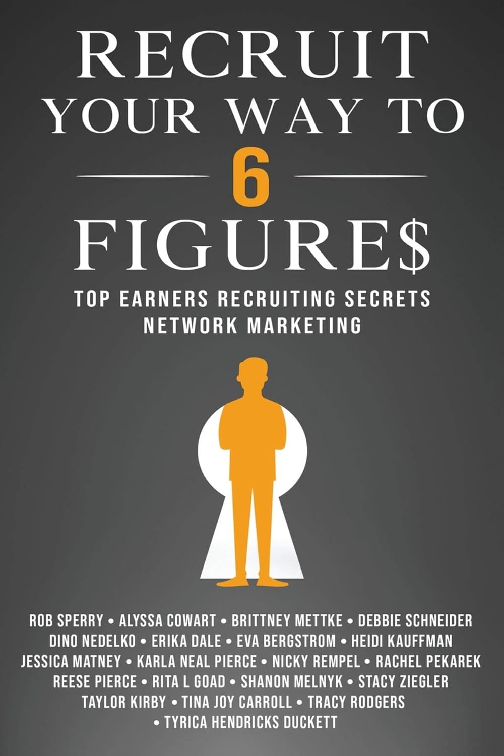 Recruit Your Way To 6 Figures Top Earners Recruiting Secrets Network Marketing