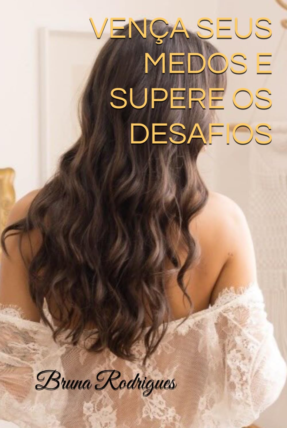 VENÇA SEUS MEDOS E SUPERE OS DESAFIOS: Da autossabotagem ao controle: uma jornada real de dor, escolhas e reconstrução para destravar seu potencial. #Vaicommedomesmo!