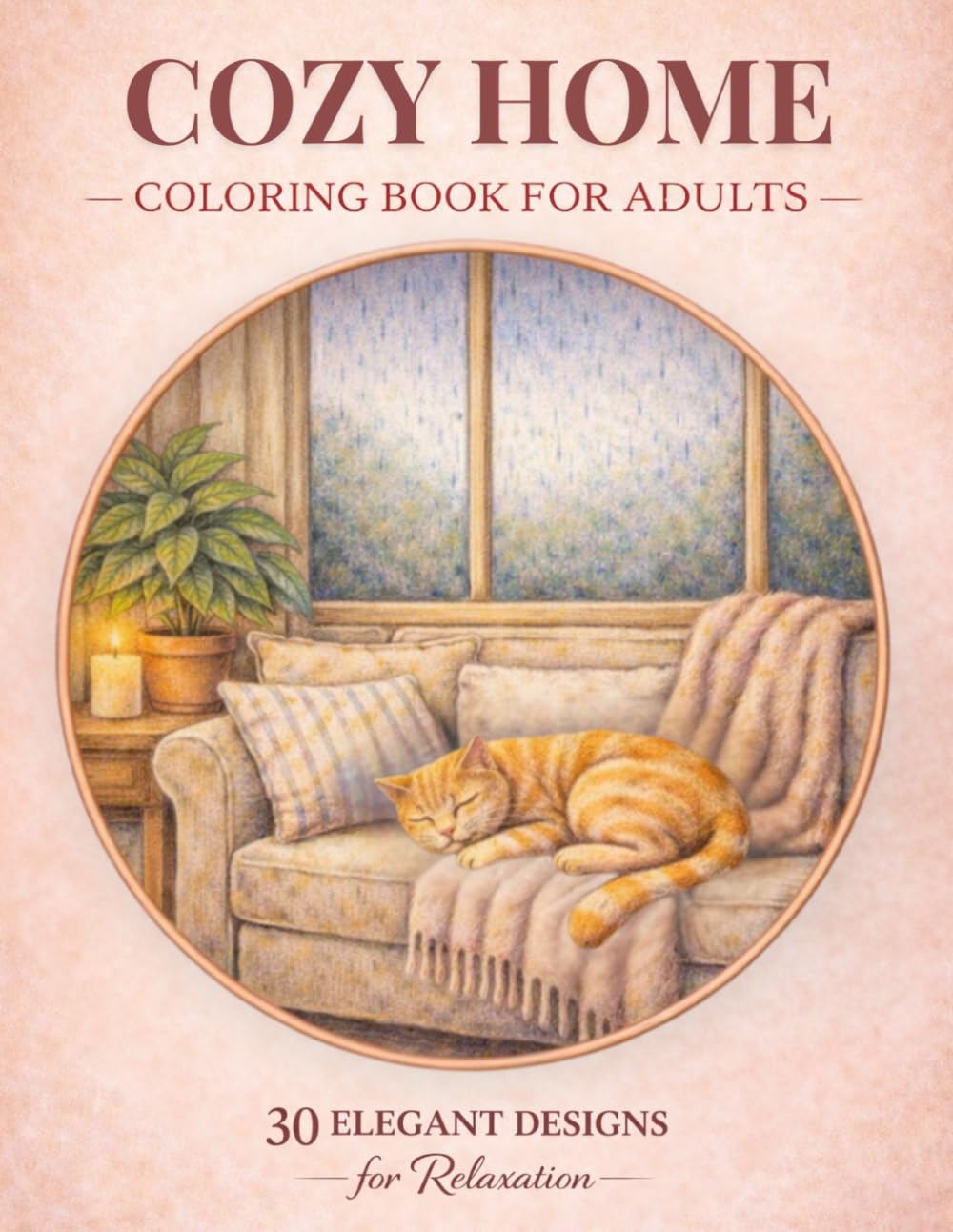 Cozy Home Coloring Book for Adults: Cottagecore Cozy Spaces, Reading Nooks & Cozy Corners – Relaxing Home Scenes for Mindfulness and Stress Relief (Elegant Relaxation Coloring Books)