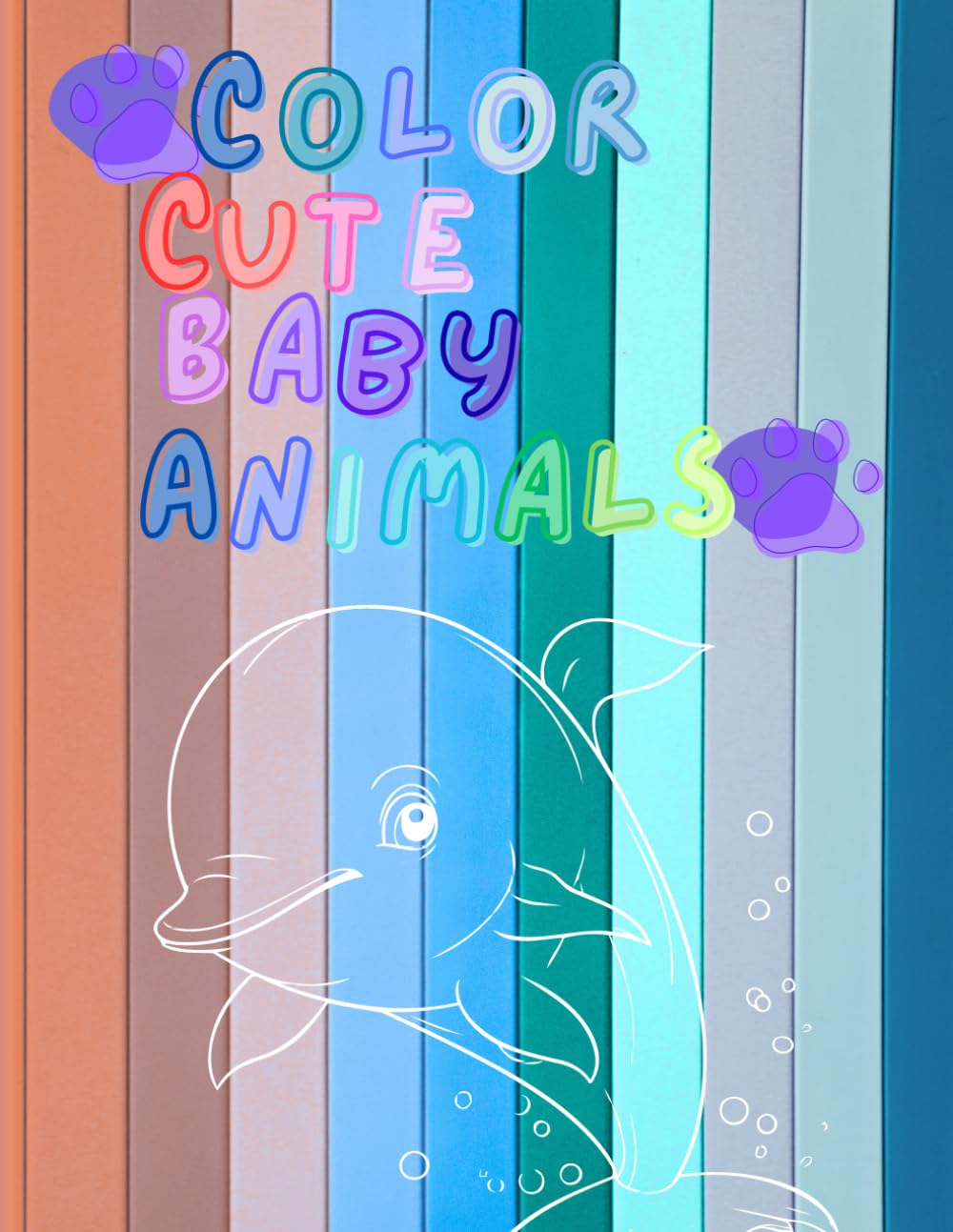 Color Cute Baby Animals: Cute Baby Animals to Color and Enjoy