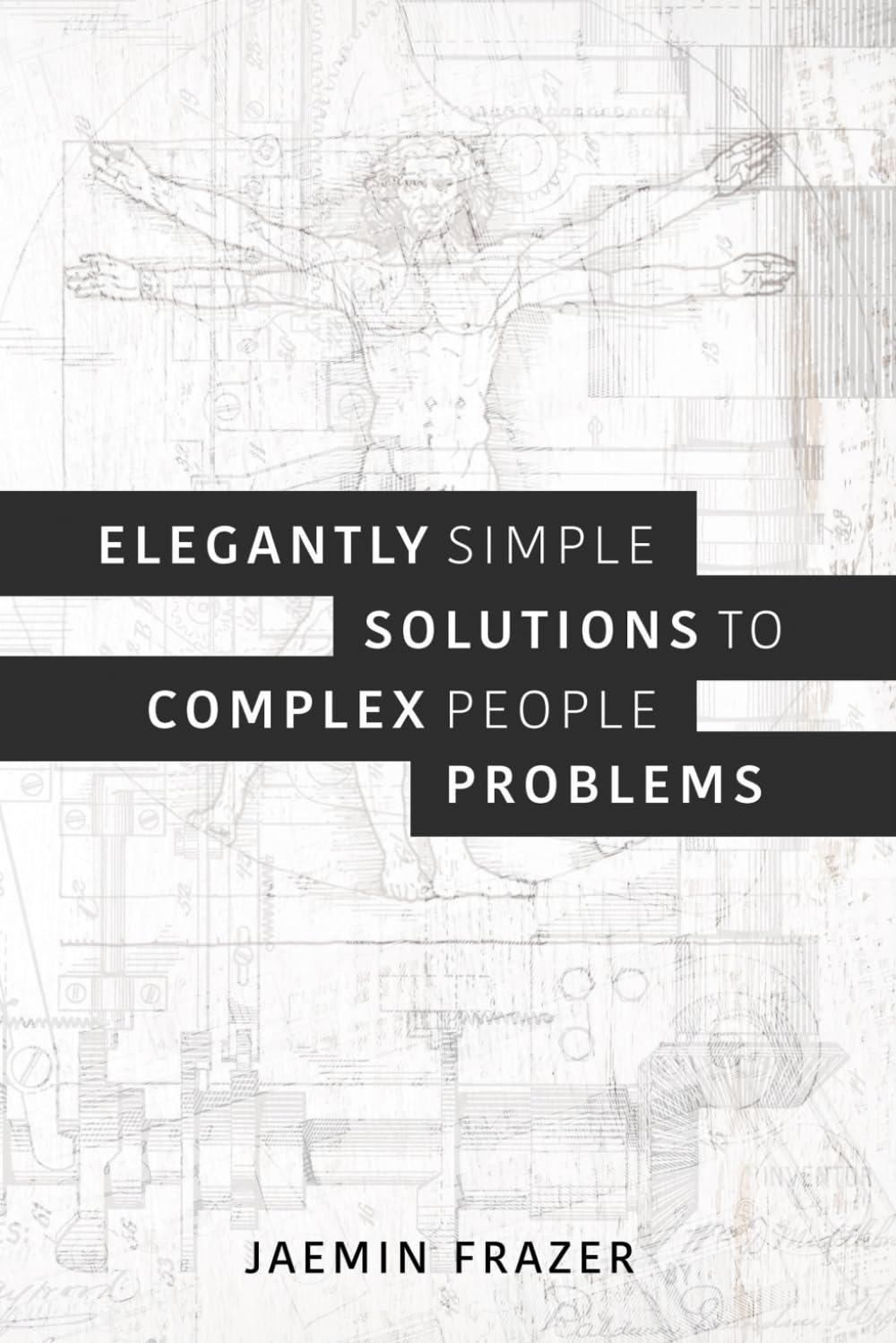 Elegantly simple solutions to complex people problems