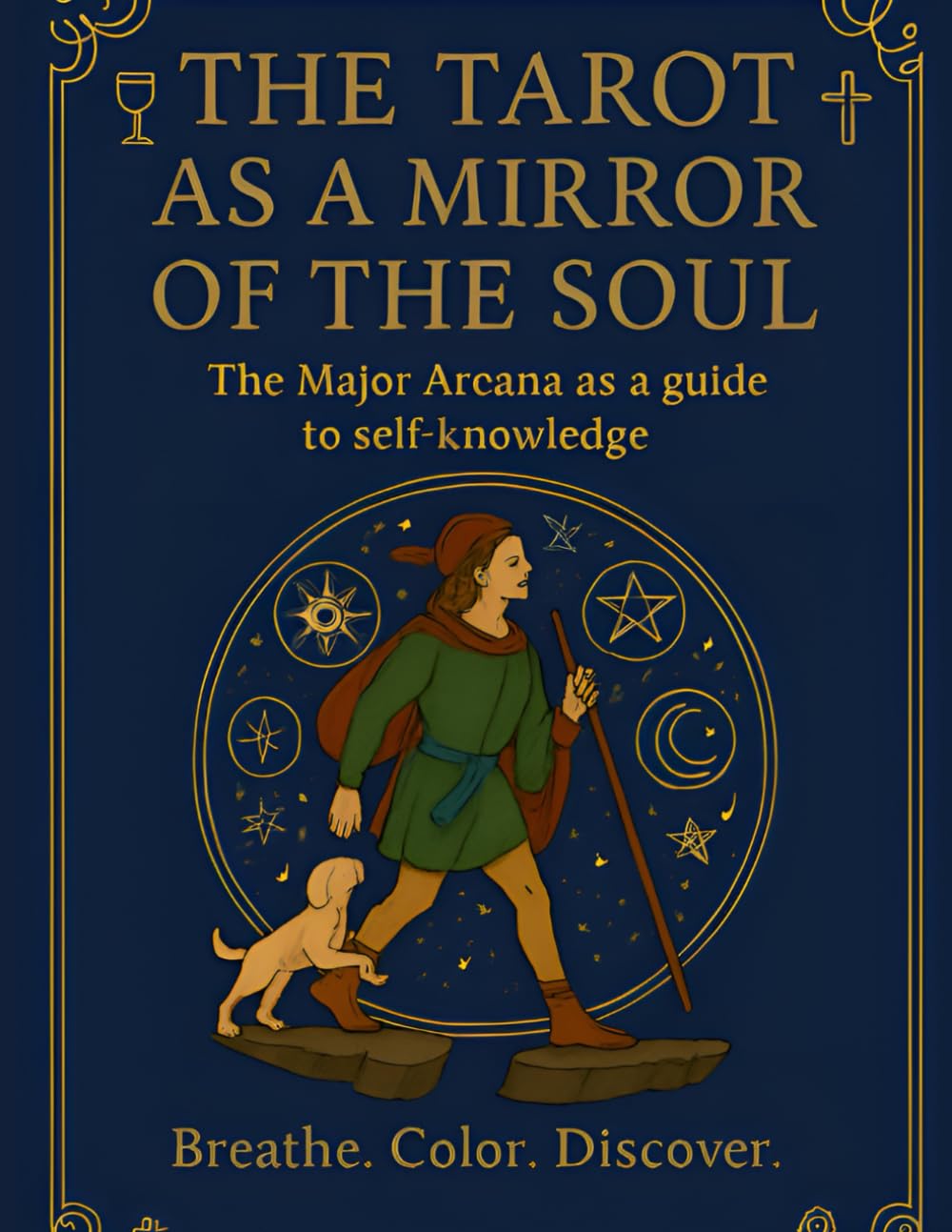 Tarot as a Mirror of the Soul: Coloring Book & Self-Discovery Guide with the Major Arcana: Affirmations, Questions, and Illustrations for Inner Balance