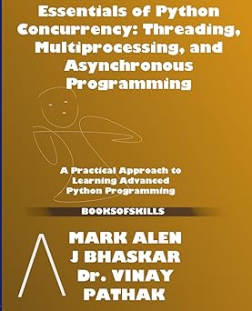 Essentials of Python Concurrency: Threading, Multiprocessing, and ...