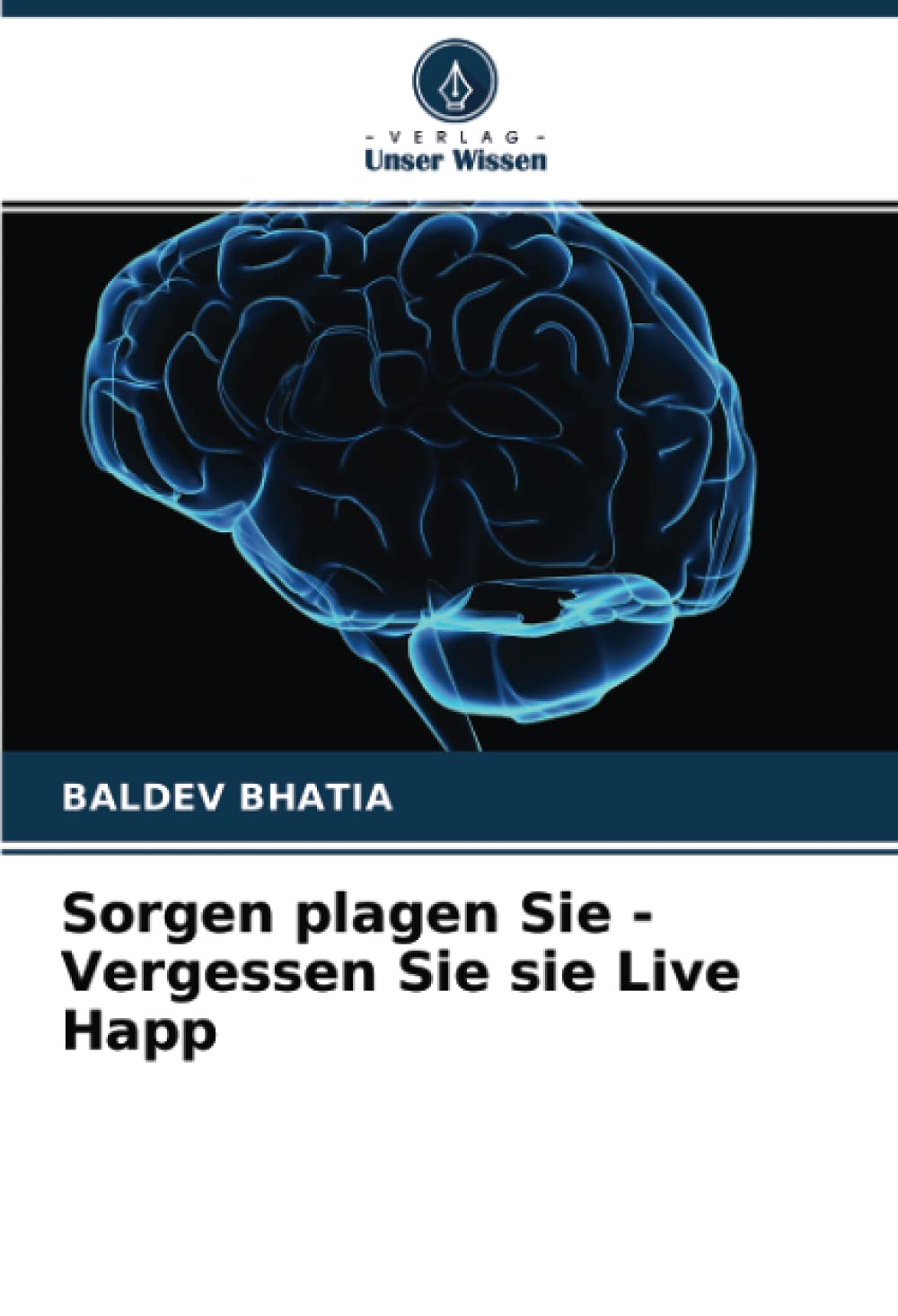 Sorgen plagen Sie - Vergessen Sie sie Live Happ