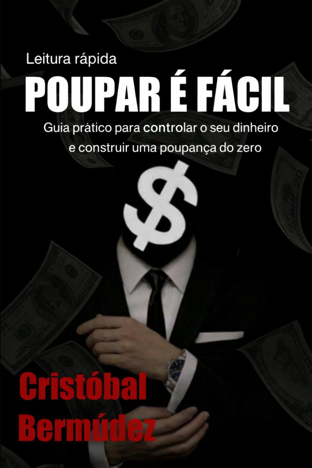 Poupar é fácil: Guia prático para controlar seus gastos e construir uma poupança sólida do zero