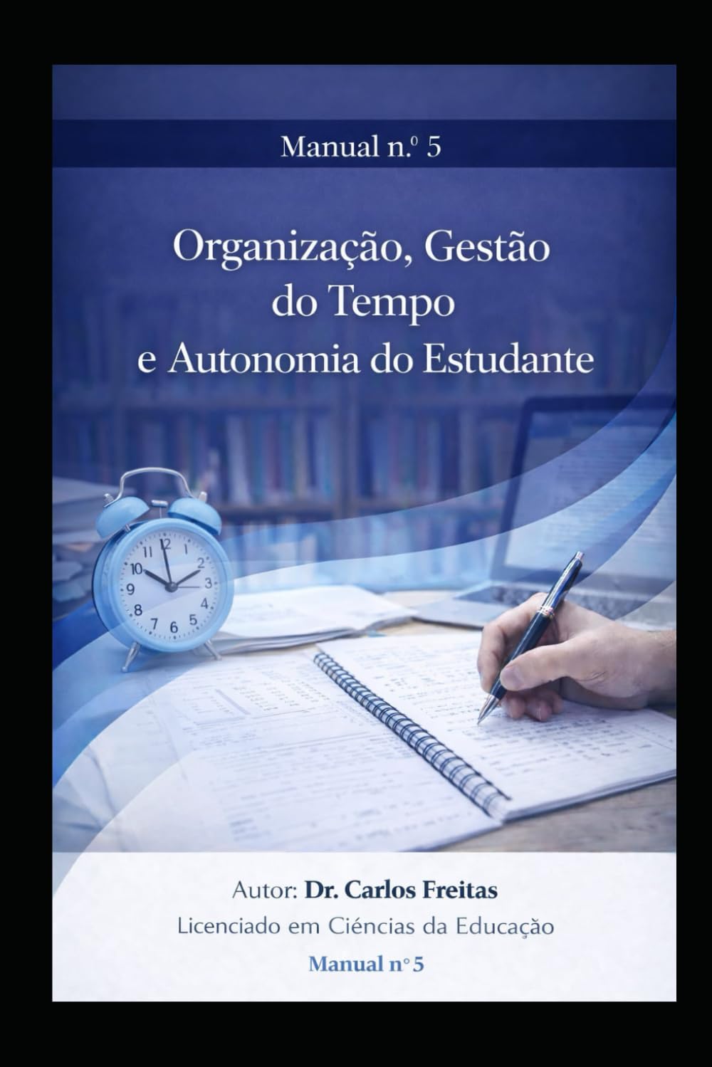 Organização, Gestão do Tempo e Autonomia do Estudante - Manual nº 5