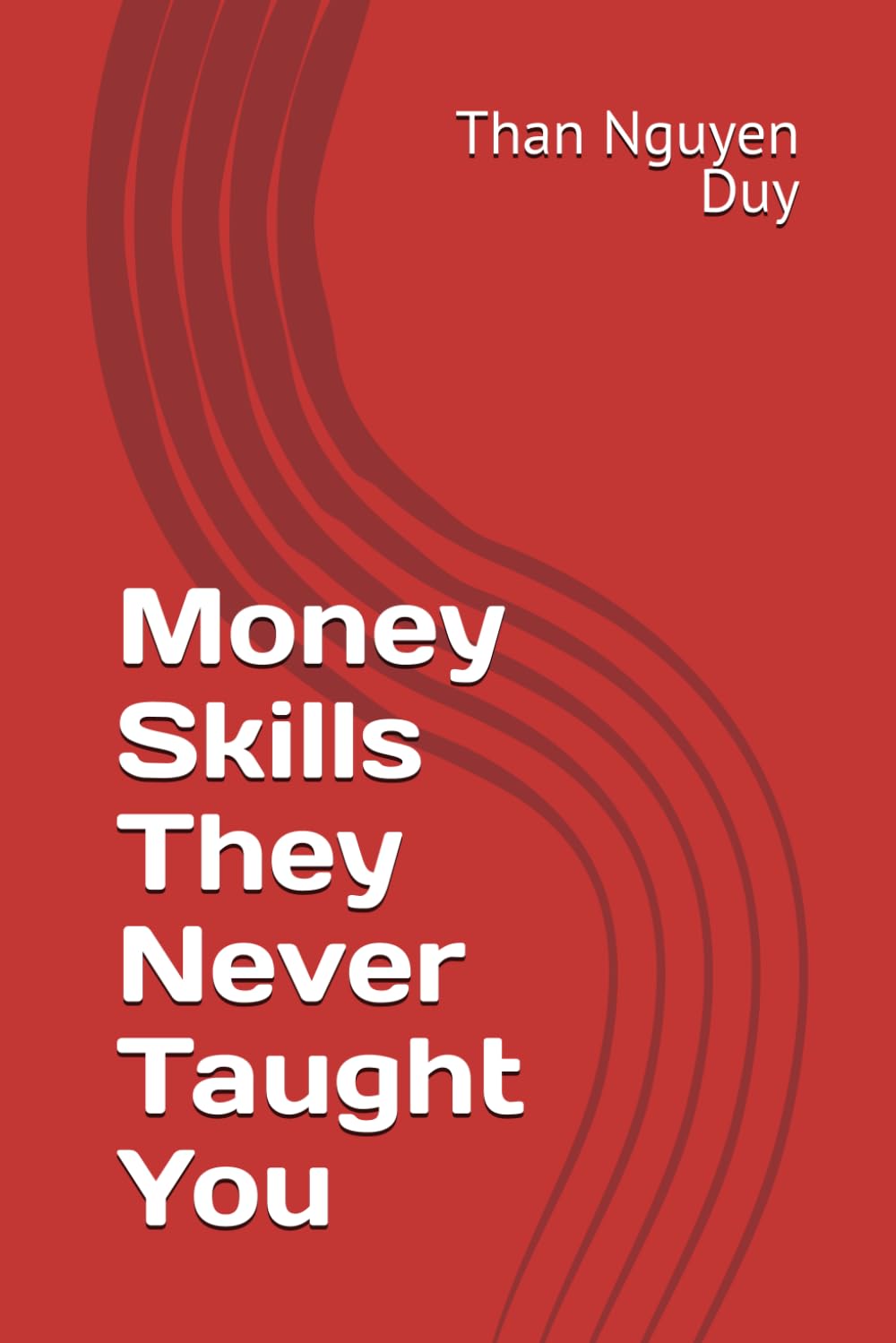 Money Skills They Never Taught You (FINANCIAL FREEDOM)