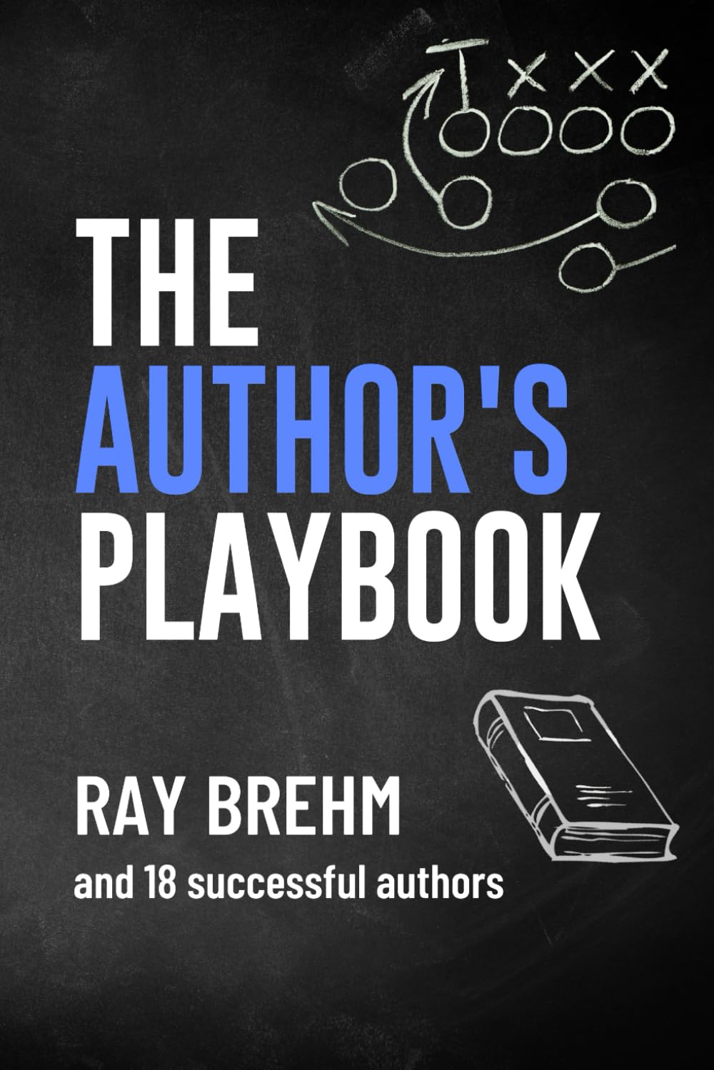 The Author's Playbook: How Authors Like You Are Self-Publishing Their Books Right Now (The Success Playbook Series)