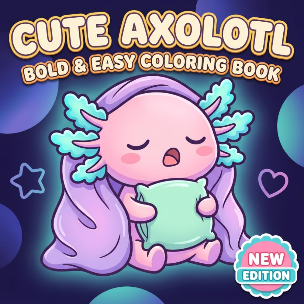 Cute Axolotl Coloring Book: Adorable Illustrated Pages For Boys And Girls To Unwind, Get Creative, And Enjoy A Fun Artistic Escape