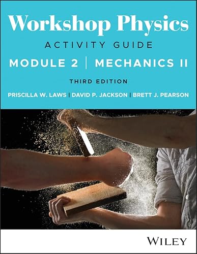 Workshop Physics Activity Guide Module 2: Mechanics II