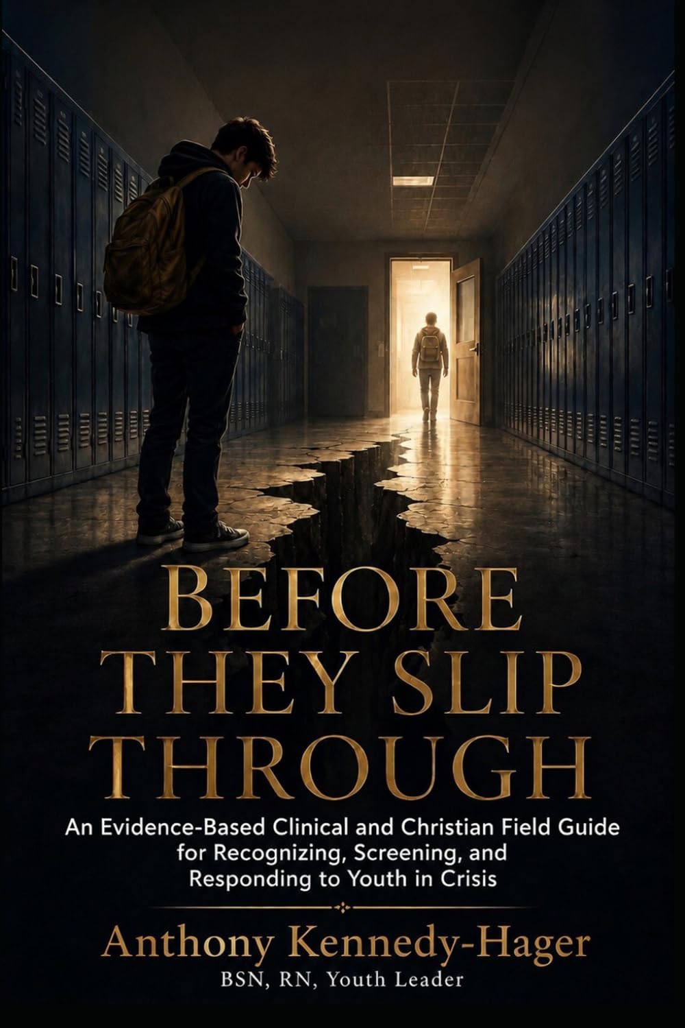 Before They Slip Through: An Evidence-Based Clinical and Christian Field Guide for Recognizing, Screening, and Responding to Youth in Crisis