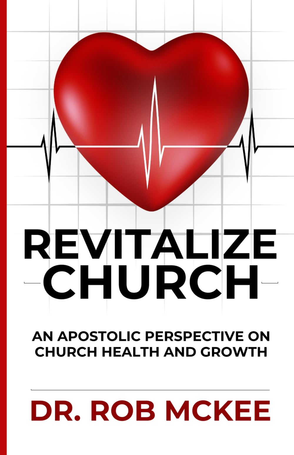 Revitalize Church: An Apostolic Perspective on Church Health and Growth