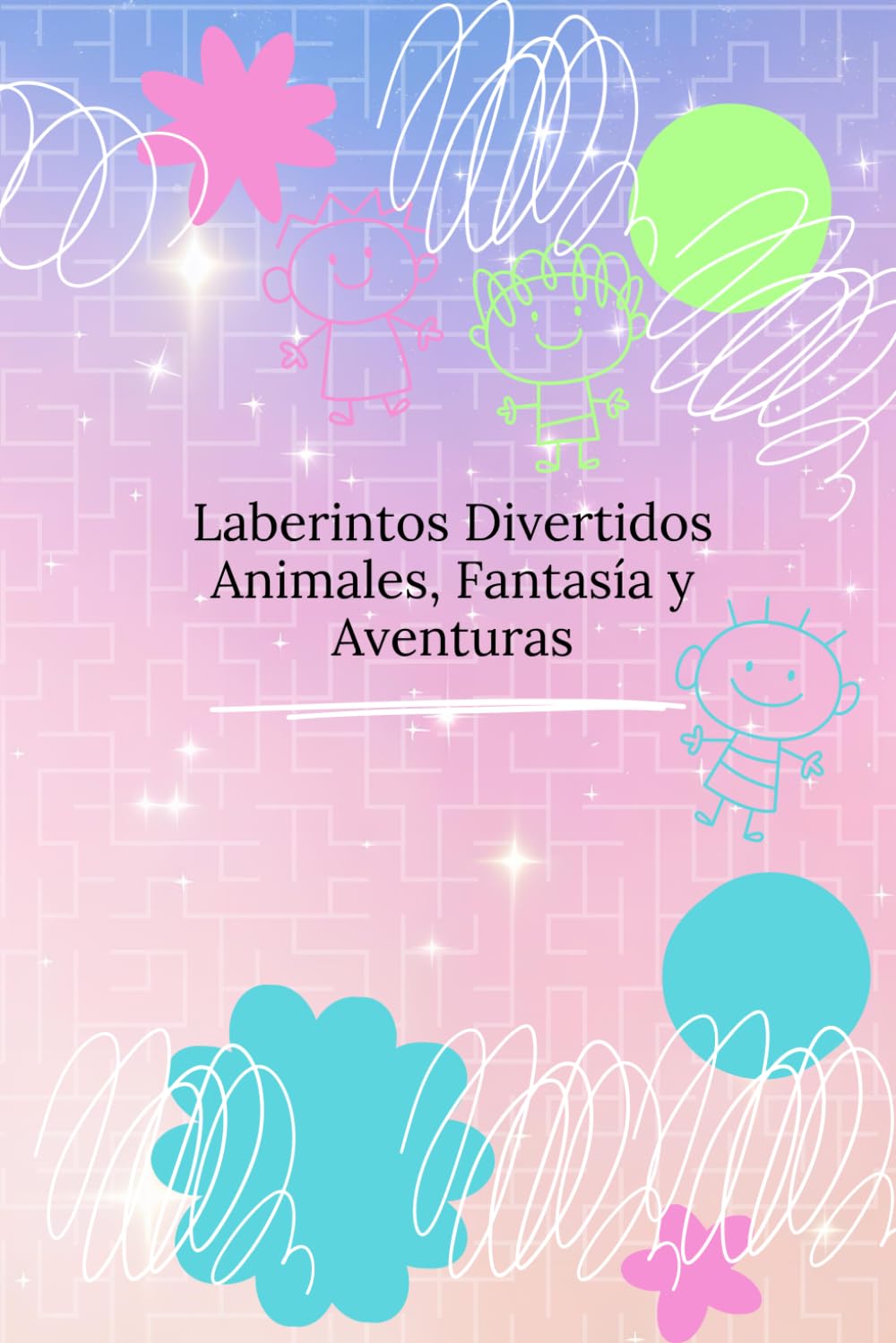 Laberintos Divertidos para Niños | Animales, Fantasía y Aventuras: Animales, invierno, espacio y misterio en laberintos fáciles y medianos, una actividad por página.