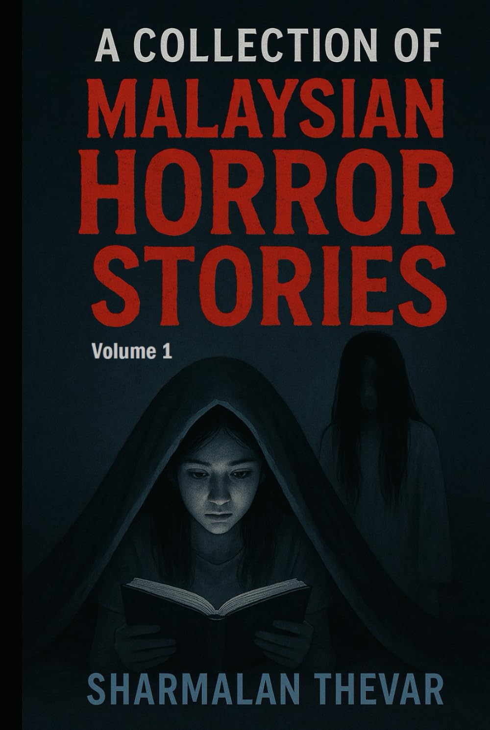 A Collection of Malaysian Horror Stories: Volume 1