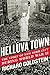 Helluva Town: The Story of New York City During World War II