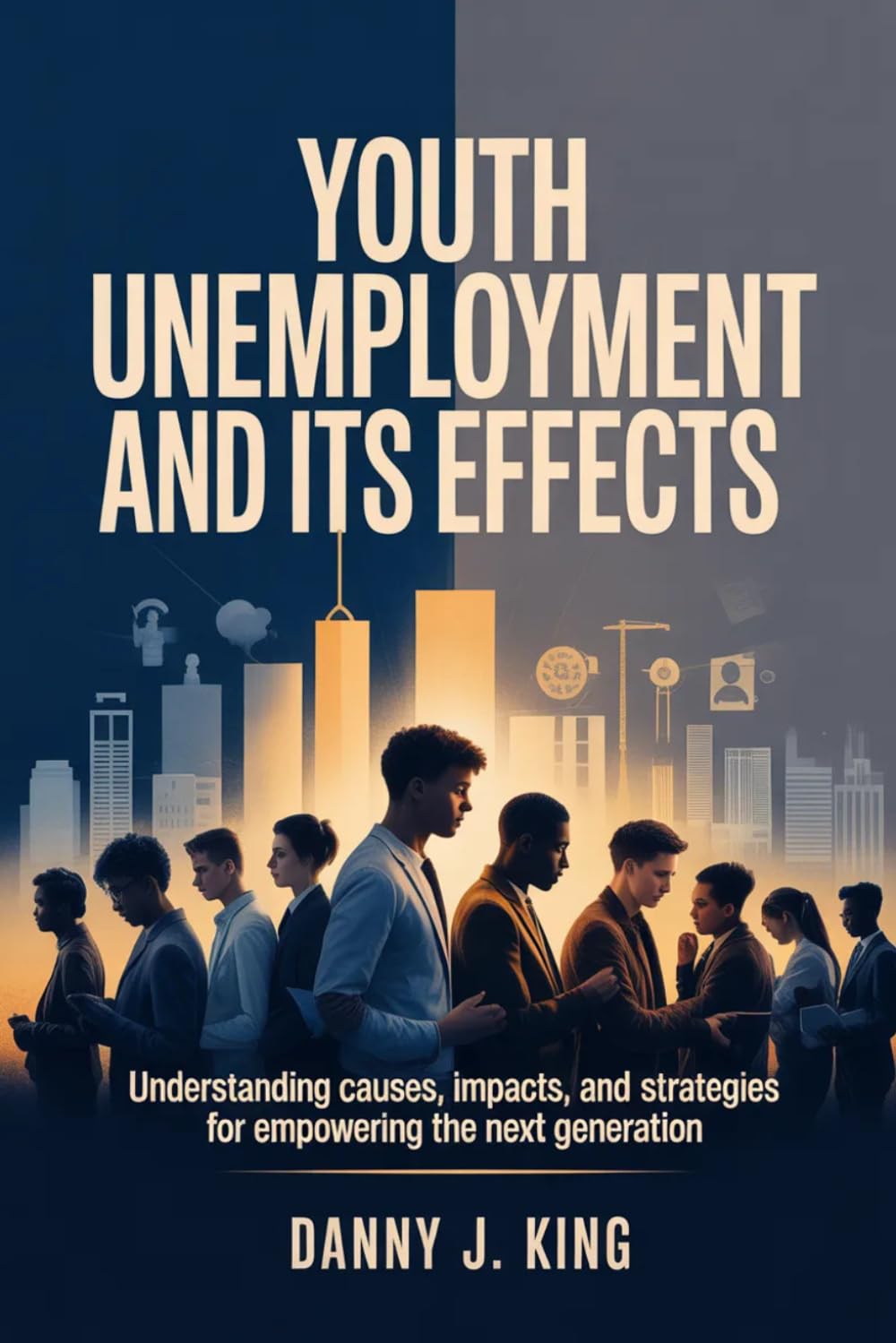 Youth Unemployment and Its Effects: Understanding Causes, Impacts, and Strategies for Empowering the Next Generation