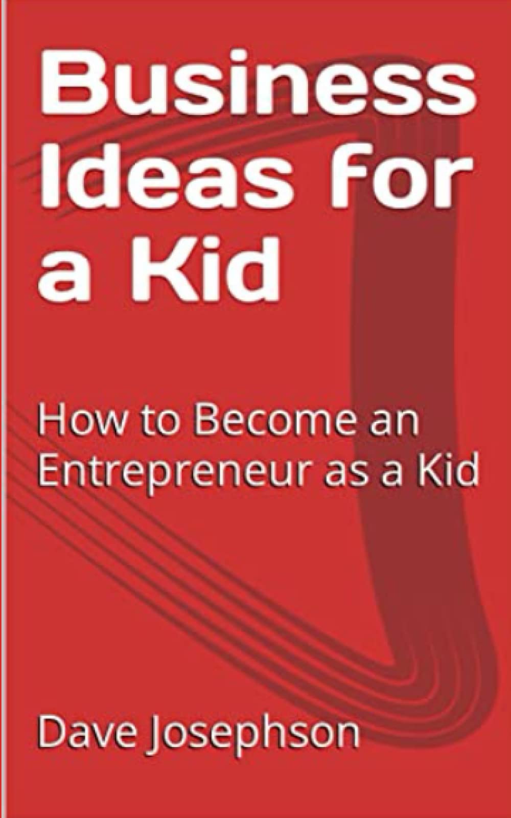 Business Ideas for a Kid: How to Become an Entrepreneur as a Kid