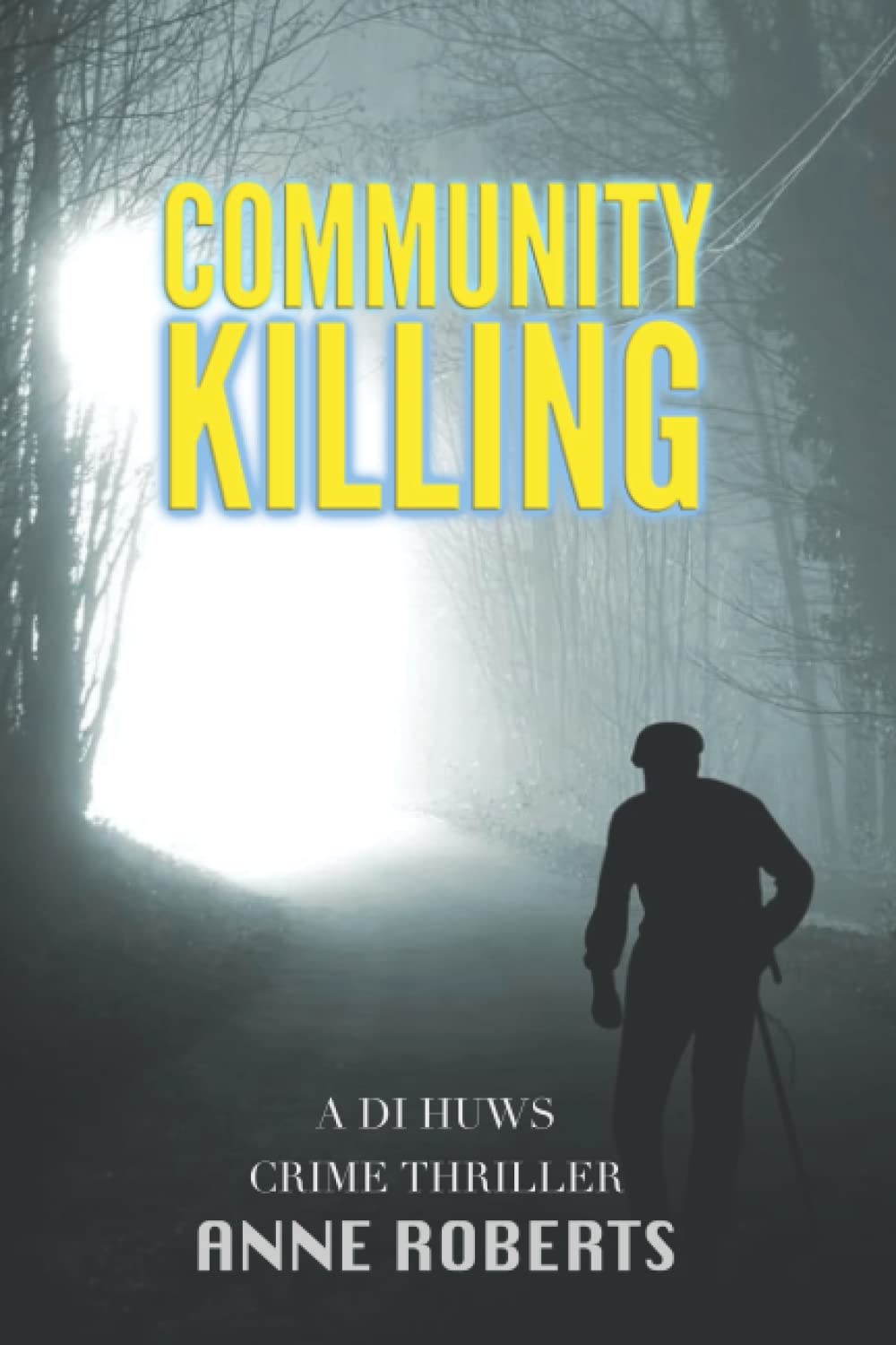 Community Killing: A DI Huws Crime Thriller