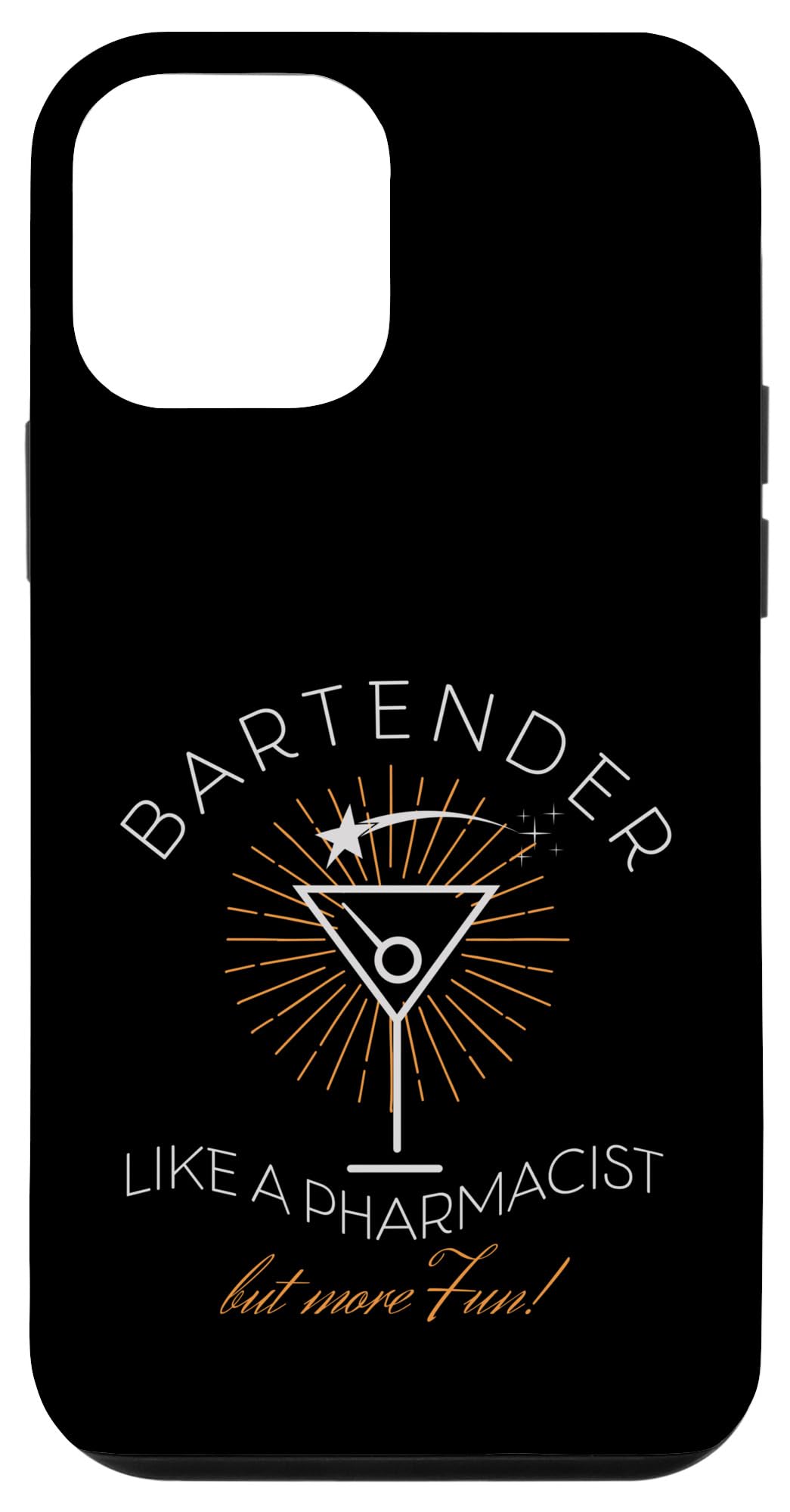 iPhone 12 mini Bartender, Like a Pharmacist but Way More Fun! Case