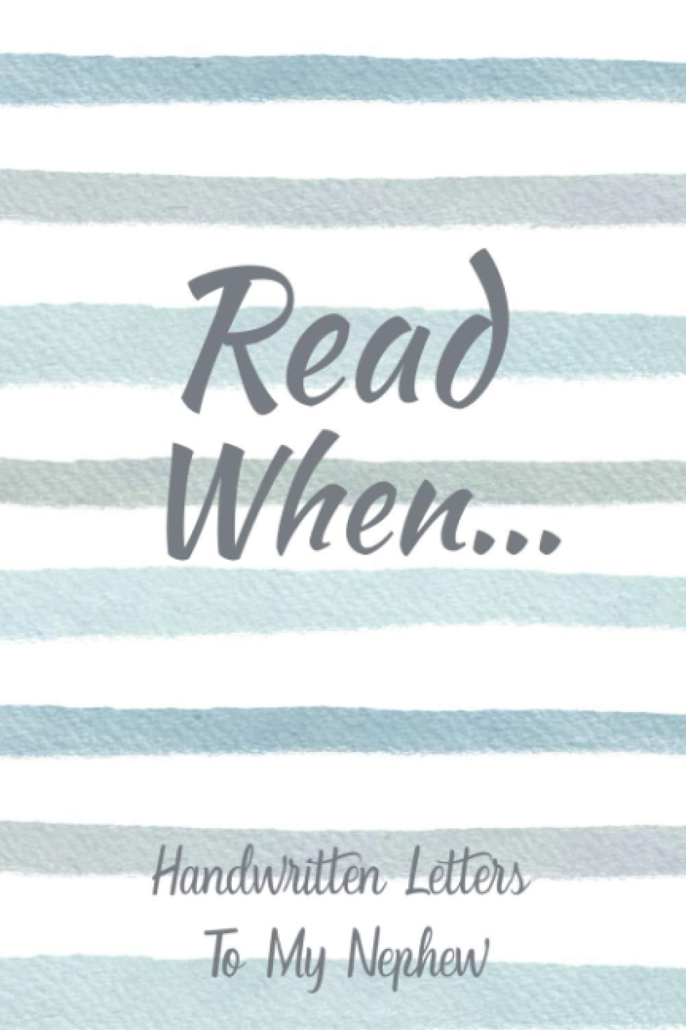 Read When...Handwritten Letters To My Nephew: I Wrote A Book About You And Things You Need To Know; Gift To Fill In; 52 Prompts; Open When Letters