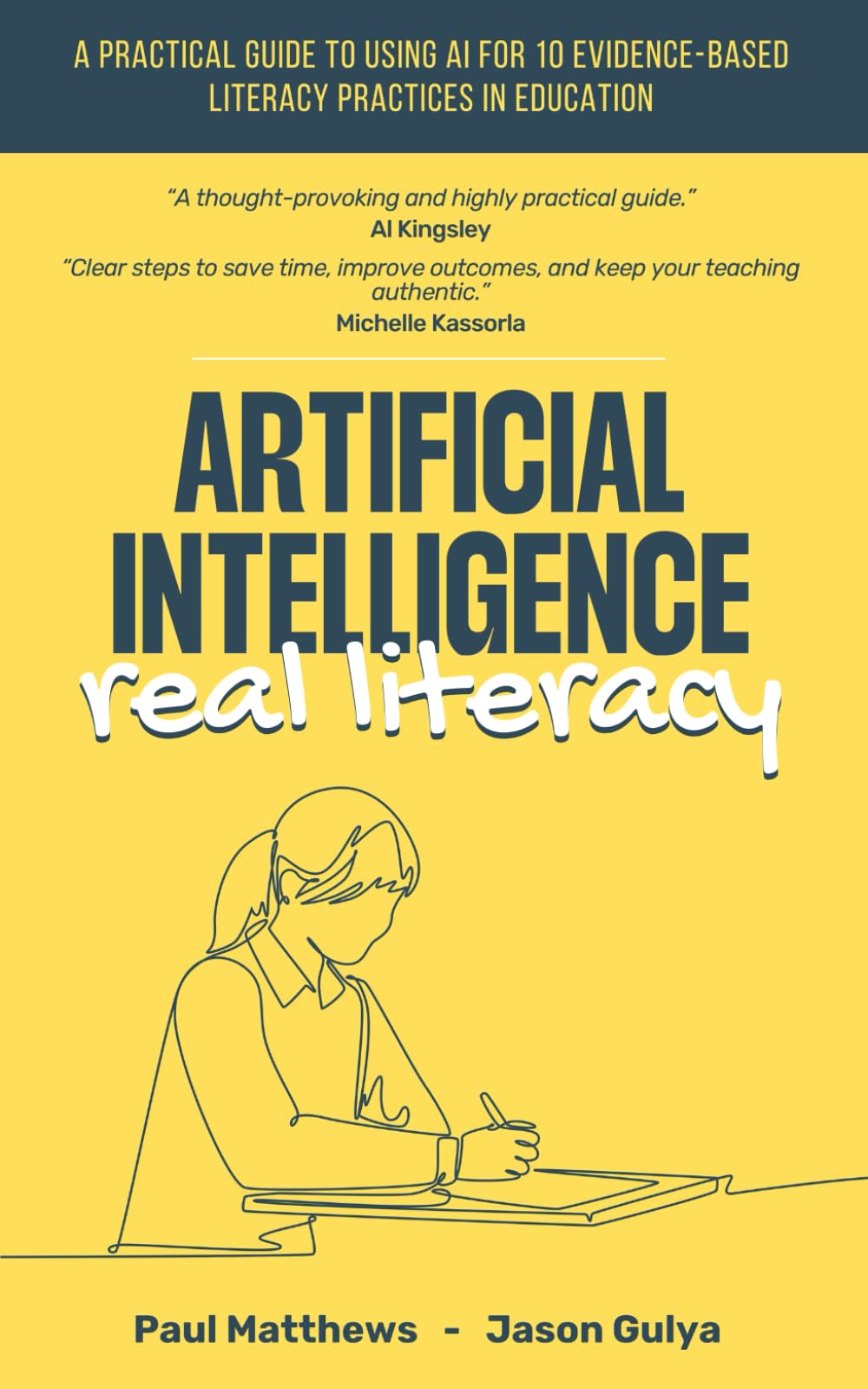 Artificial Intelligence, Real Literacy: A Practical Guide To Using AI For 10 Evidence-Based Literacy Practices in Education.