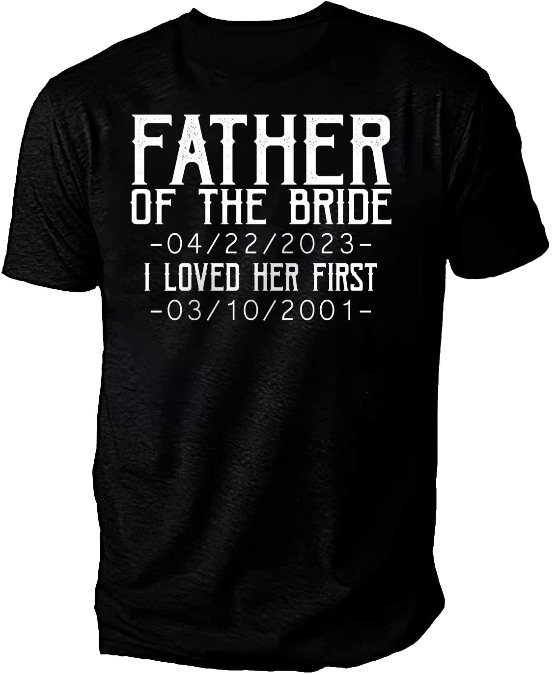 IZI PODPersonalized Father of The Bride I Loved Her First T-Shirt - Father of Bride Tee - Bride's Father Shirt - Wedding Gift for Dad - Dad of Bride Shirts - Custom Birthday and Wedding Date Shirt