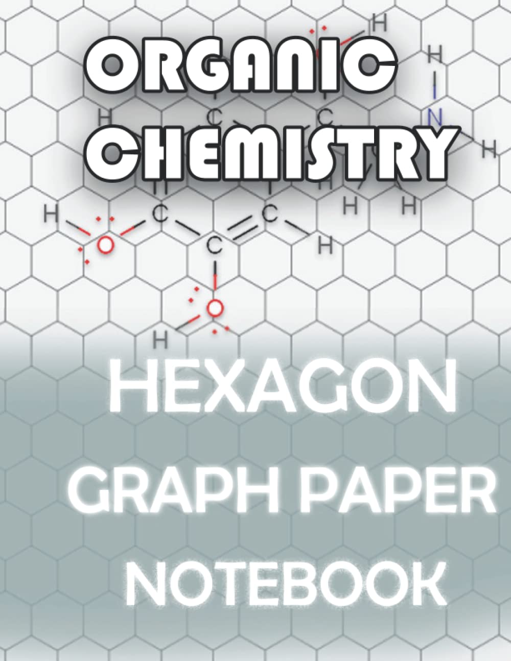 Hexagonal Graph Paper Notebook for Organic Chemistry: 1/4 Inch Hexagons Honeycomb Shaped Graph: 150pages HEXANOTE