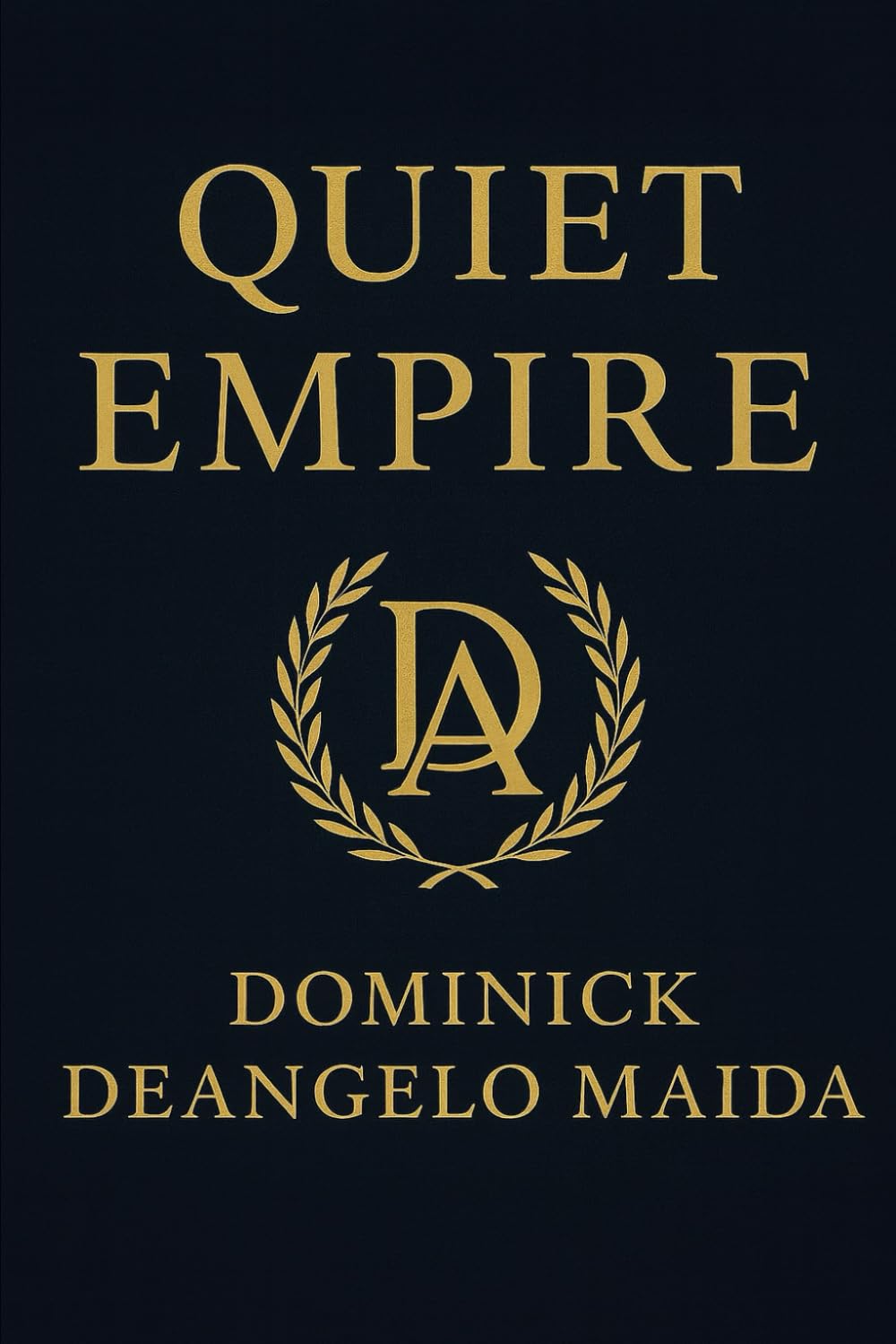 Quiet Empire: From Owner-Operator to Empire Architect (Quiet Wealth)