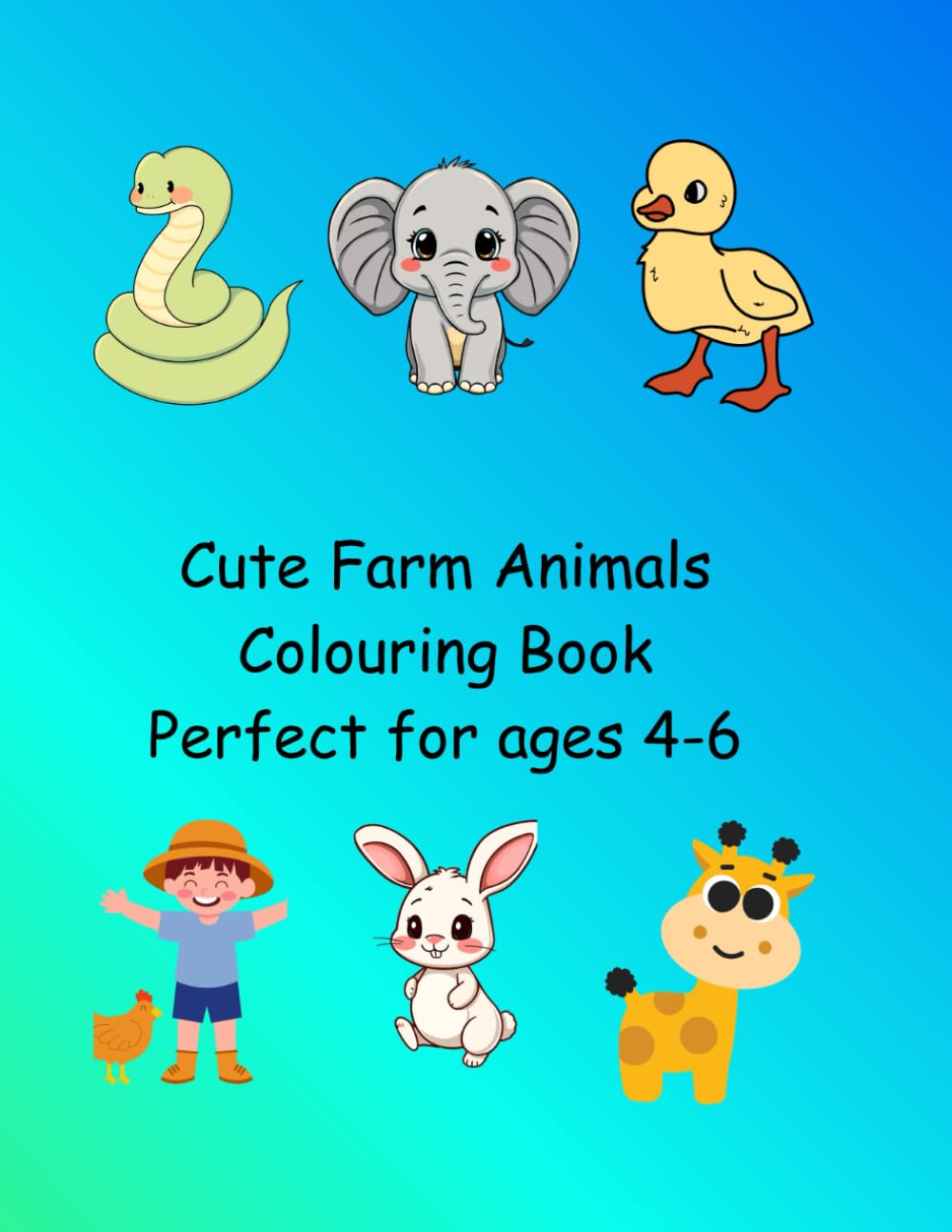 Cute Farm Animals Colouring Book: Fun Easy Colouring Pages for Kids Ages 4 - 6 | Simple Animals, Big Pictures & Cute Farm Friends