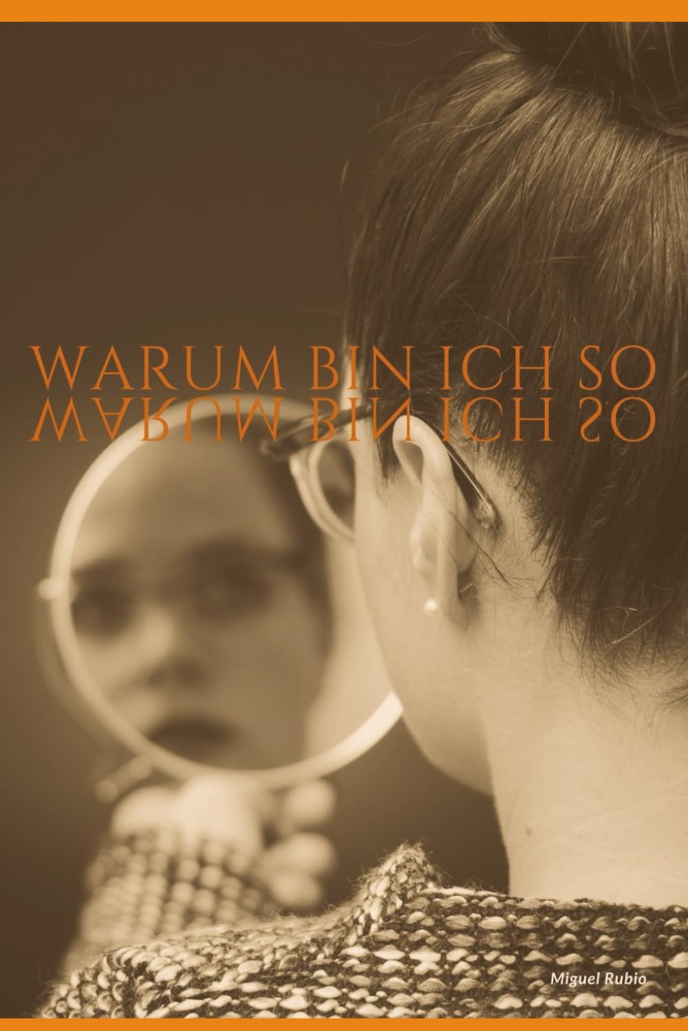 Warum bin ich so?