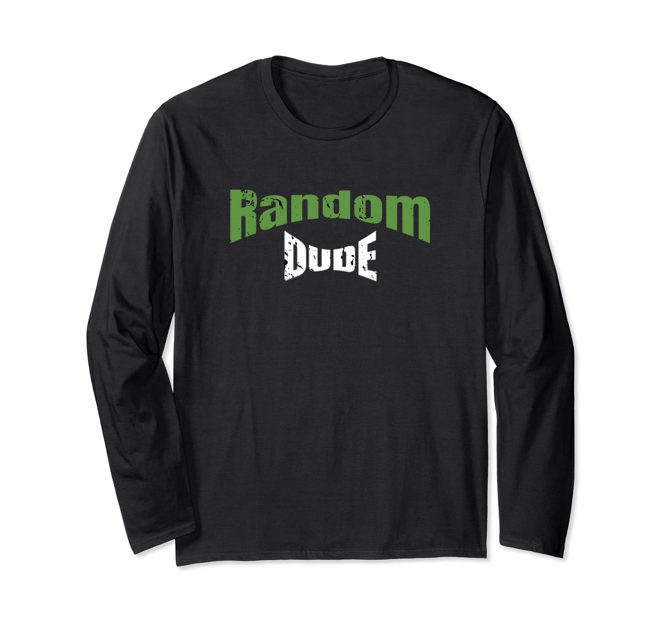 Random Dude Awesome Text Design Long Sleeve T-Shirt