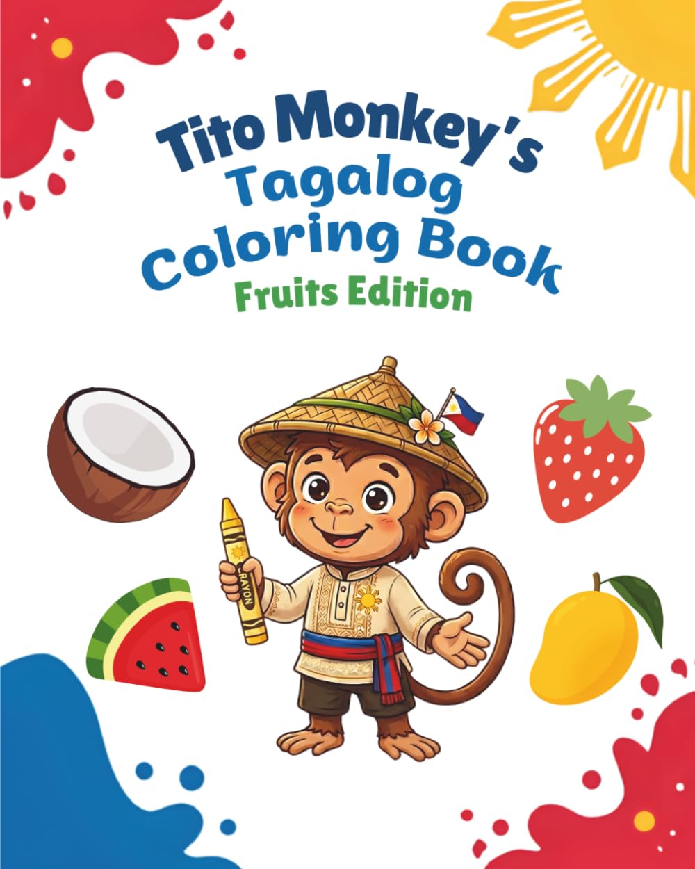 Tito Monkey's Tagalog Coloring Book: Fruits Edition: A Bilingual Coloring Adventure: Learn Filipino & Everyday Fruits in English & Tagalog