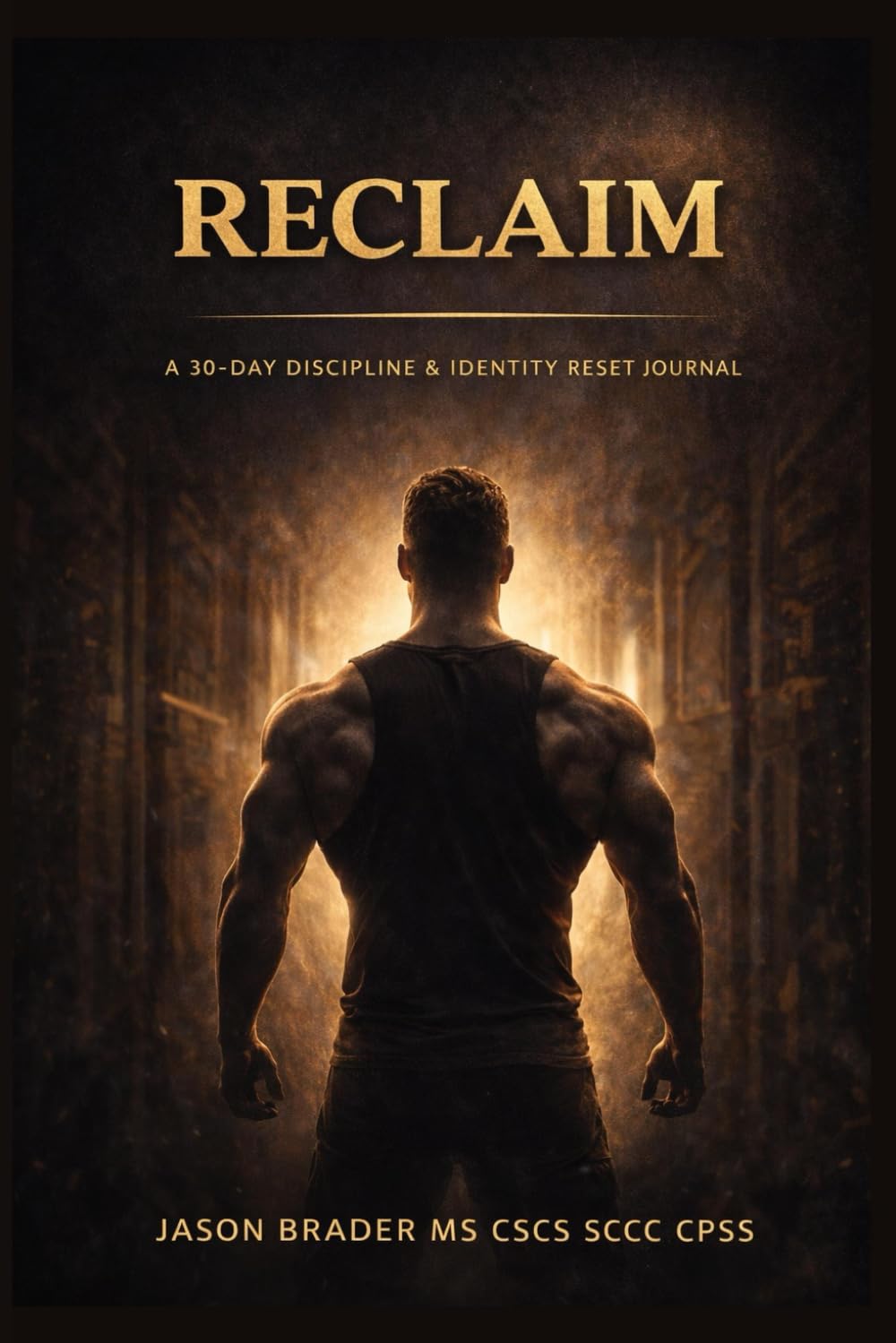 RECLAIM: A 30-Day Discipline & Identity Reset