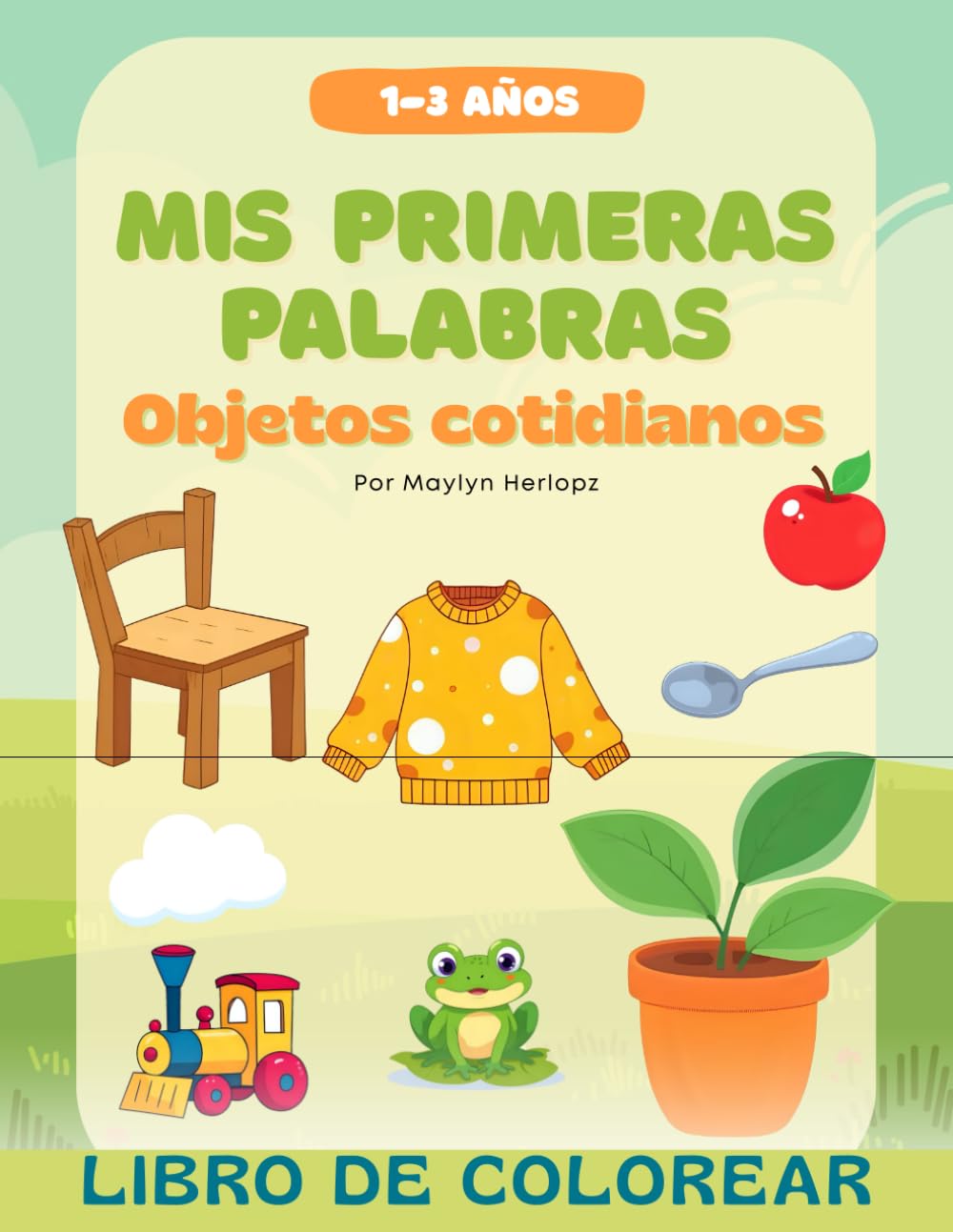 Libro de Colorear de Primeras Palabras para Niños: Objetos Cotidianos para Niños de 1, 2 y 3 Años | Aprendizaje Temprano y Desarrollo Infantil