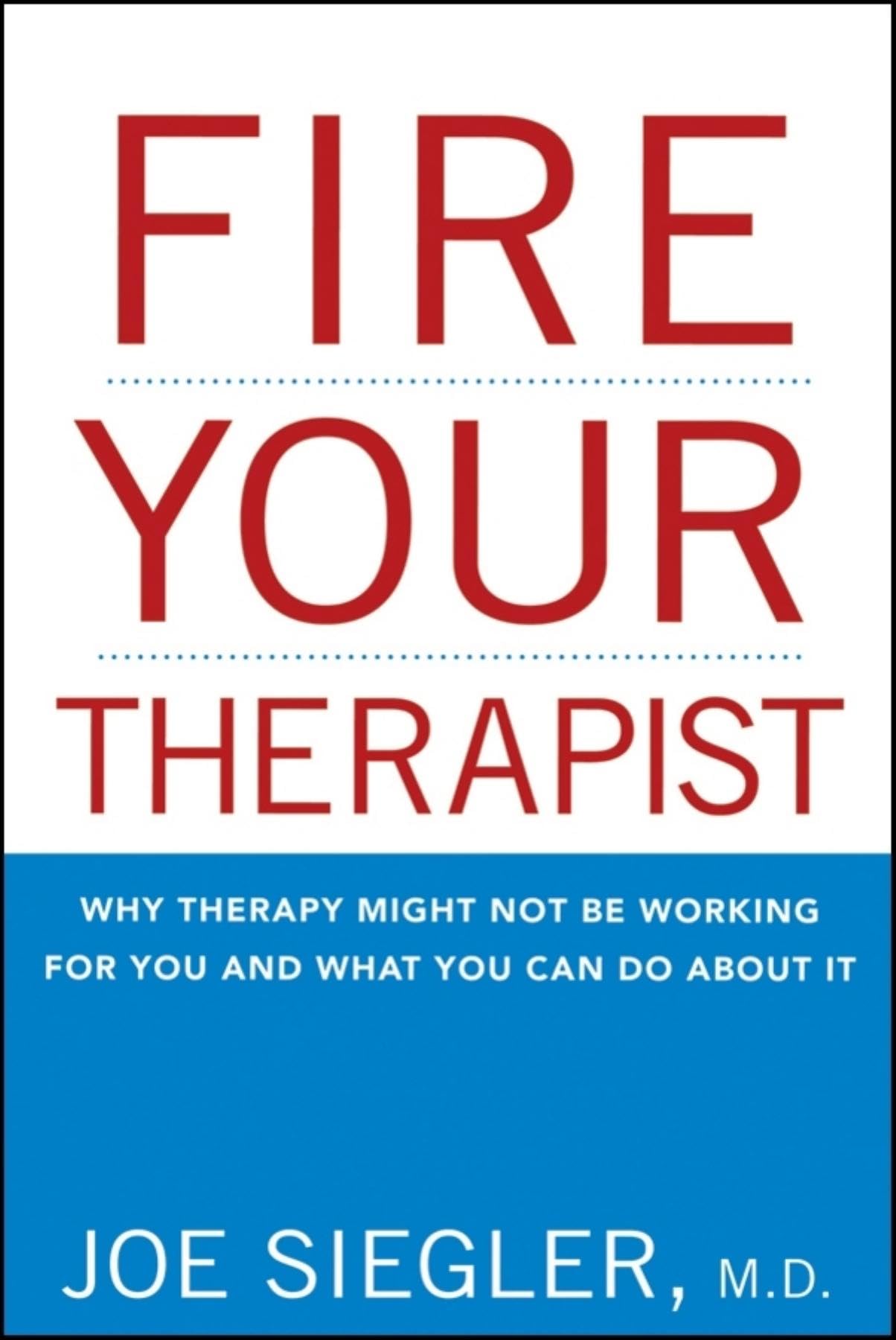 Buy Fire Your Therapist: Why Therapy Might Not Be Working for You and What You Can Do About It — BookShops.in