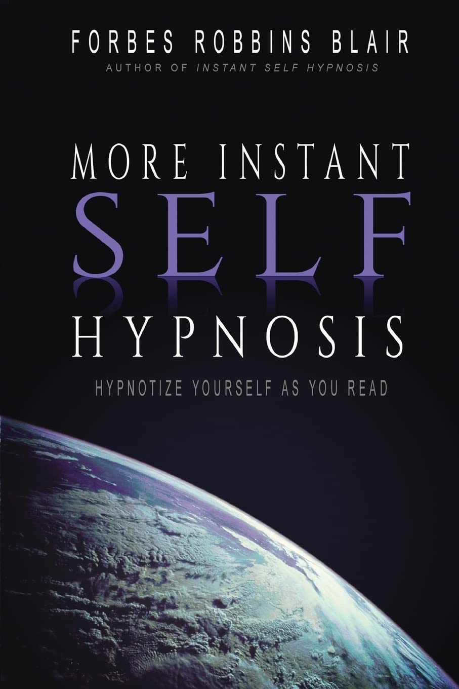 More Instant Self-Hypnosis: "hypnotize yourself as you read" Paperback – February 23, 2011