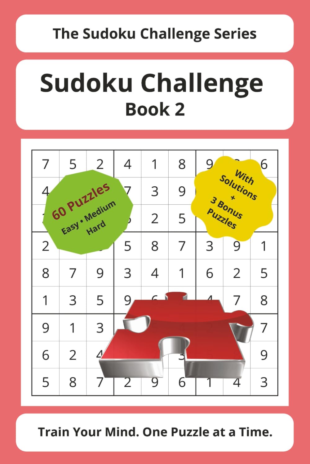 Sudoku Challenge Series – Book 2: 60 Sudoku Puzzles with Solutions | Easy, Medium & Hard Levels + Bonus Challenges