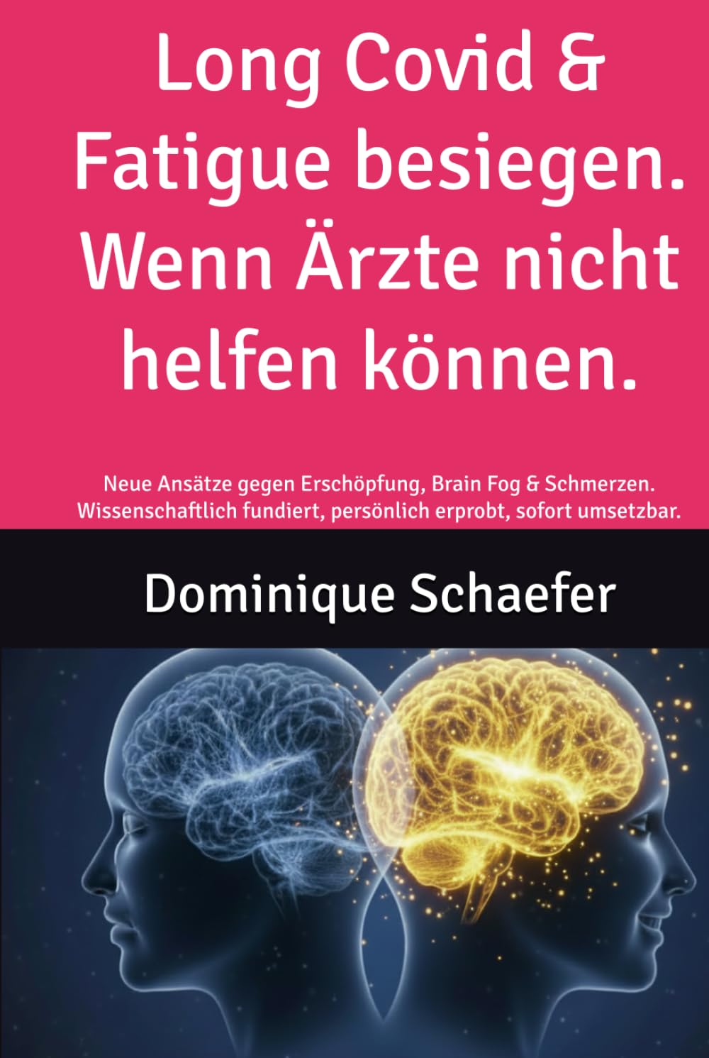Long Covid & Fatigue besiegen. Wenn Ärzte nicht helfen können: Neue Ansätze gegen Erschöpfung, Brain Fog & Schmerzen. Wissenschaftlich fundiert, persönlich erprobt, sofort umsetzbar.