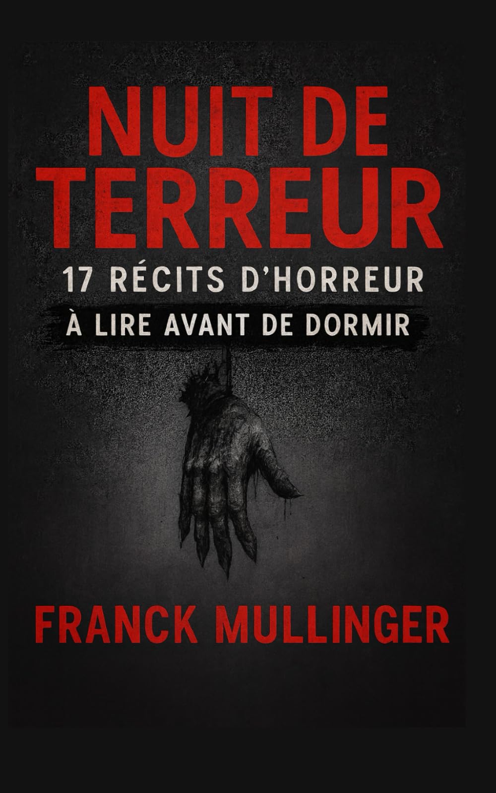 Nuit de Terreur: 17 récits d'horreur à lire avant de dormir, mystère, peur, frisson et surnaturel