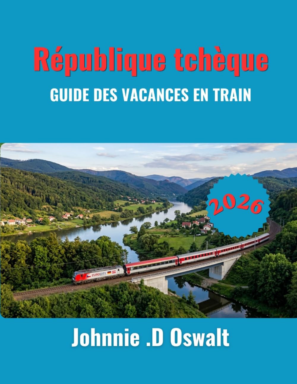 République tchèque GUIDE DES VACANCES EN TRAIN 2026